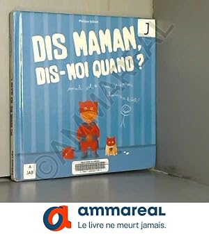 Image du vendeur pour Dis maman, dis-moi quand ? - de 3  6 ans mis en vente par Ammareal