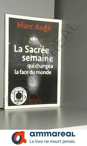 Bild des Verkufers fr La sacre semaine: qui changea la face du monde zum Verkauf von Ammareal