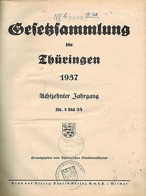 Gesetzsammlung für Thüringen 1937 Achtzehnter Jahrgang Nr. 1 bis 28