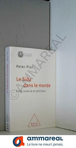 Imagen del vendedor de Le Sida dans le monde: Entre science et politique a la venta por Ammareal