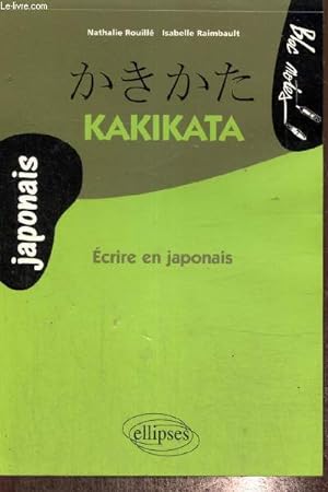 Image du vendeur pour Kakitaka - Ecrire en japonais mis en vente par Le-Livre