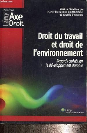 Imagen del vendedor de Droit du travail et droit de l'environnement - Regards croiss sur le dveloppement durable a la venta por Le-Livre