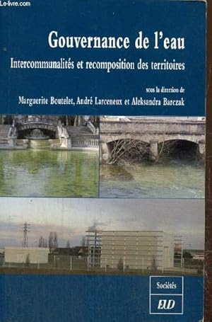 Bild des Verkufers fr Gouvernance de l'eau - Intercommunalits et recompositions des territoires zum Verkauf von Le-Livre