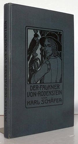 Bild des Verkufers fr Der Falkner von Rodenstein. Ein Sang aus dem Odenwalde von Karl Schfer Zeit: 1483 - 1500 zum Verkauf von Antiquariat an der Linie 3