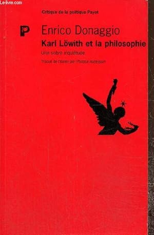 Bild des Verkufers fr Karl Lwith et la philosophie - Une sobre inquitude (Collection "Critique de la politique Payot") zum Verkauf von Le-Livre