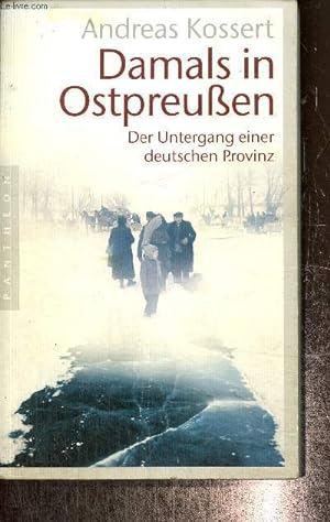 Bild des Verkufers fr Damals in Ostpreussen - Der Untergang einer deutschen Provinz zum Verkauf von Le-Livre