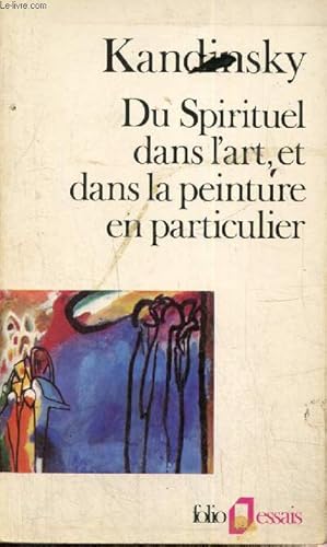 Image du vendeur pour Du Spirituel dans l'art, et dans la peinture en particulier (Collection "Folio Essais", n72) mis en vente par Le-Livre