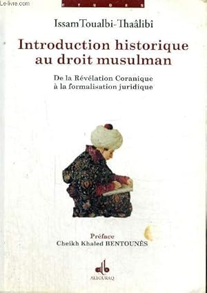 Bild des Verkufers fr Introduction historique au droit musulman - De la Rvlation Coranique  la formalisation juridique zum Verkauf von Le-Livre