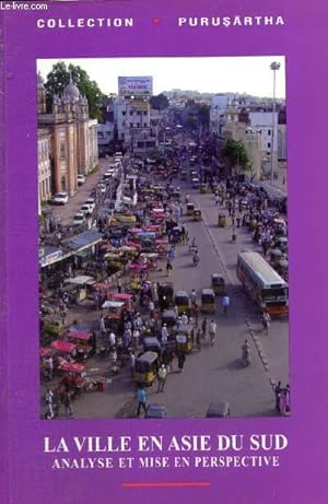 Bild des Verkufers fr La ville en Asie du Sud - Analyse et mise en perspective (Collection "Purusartha", n26) zum Verkauf von Le-Livre