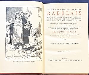 Seller image for THE WORKS OF MR. FRANCIS RABELAIS; Doctor in Physic. Containing Five Books of the Lives, Heroick Deeds and Sayings of Gargantua and his Sonne Pantagruel . by Mr. Francois Rabelais . 1653 / Illustrated by W. Heath Robinson / Complete in One Volume for sale by Borg Antiquarian