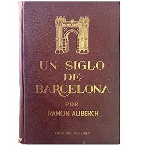 Imagen del vendedor de UN SIGLO DE BARCELONA a la venta por LIBRERIA CLIO