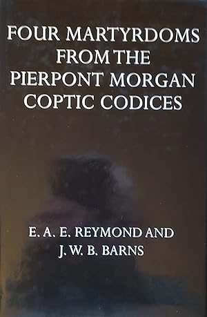 Bild des Verkufers fr Four Martyrdoms from the Pierpoint Morgan Coptic Codices (Oxford University Press academic monograph reprints) zum Verkauf von Shore Books