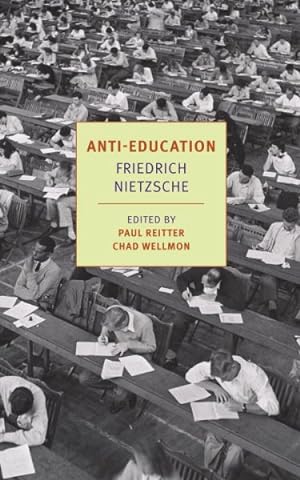 Seller image for Anti-Education : On the Future of Our Educational Institutions for sale by GreatBookPrices