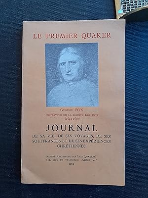 Journal de Georges Fox (1624-169). Fondateur de la Société des Amis (Quakers). Récit historique d...