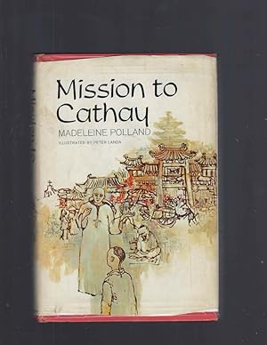 Seller image for Mission to Cathay by Madeleine Polland 1965 HB/DJ for sale by Keller Books