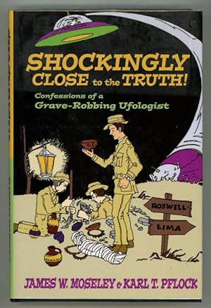 Seller image for Shockingly Close to the Truth! by James W. Moseley (First Edition) for sale by Heartwood Books and Art