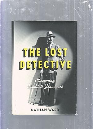 Bild des Verkufers fr The Lost Detective: Becoming Dashiell Hammett zum Verkauf von Old Book Shop of Bordentown (ABAA, ILAB)