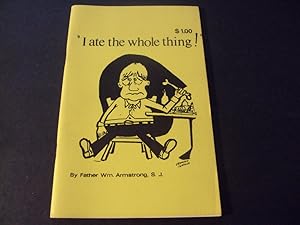 I Ate The Whole Thing by Father Armstrong Jesuit Books 1975