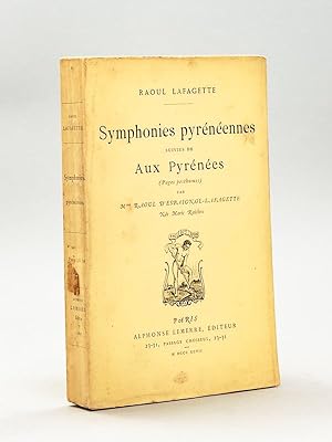 Seller image for Symphonies pyrnennes suivies de Aux Pyrnes (Pages posthumes) par Mme Raouyl d'Espaignol-Lafagette ne Marie Raichon. [ dition originale ] for sale by Librairie du Cardinal