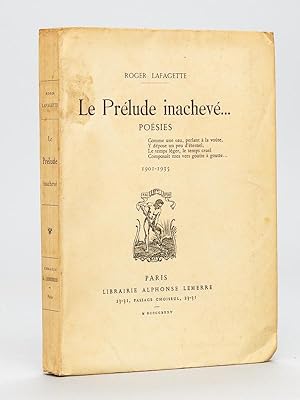 Le Prélude Inachevé. Poésies. 1901-1935. [ Livre dédicacé par le fils de l'auteur - édition origi...