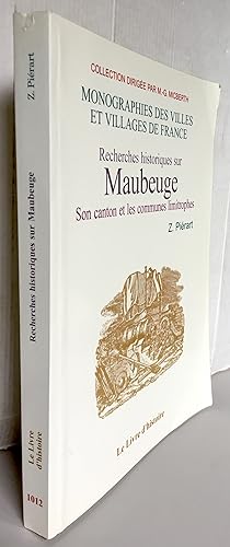 Image du vendeur pour Recherches historiques sur Maubeuge son canton et les communes limitrophes mis en vente par Librairie Thot