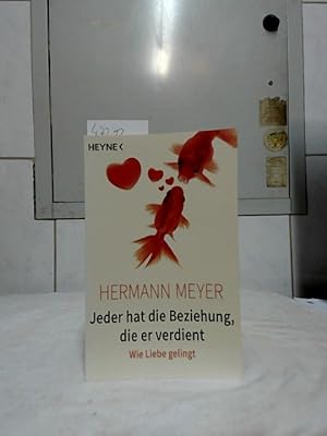 Seller image for Jeder hat die Beziehung, die er verdient : wie Liebe gelingt. for sale by Ralf Bnschen