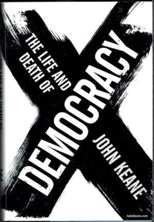 The Life and Death Of Democracy