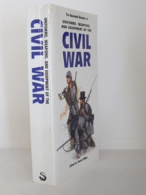 The Illustrated Directory of Uniforms, Weapons, and Equipment of the Civil War