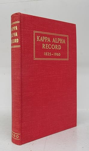 Kappa Alpha Record 1825-1960: Being a Record of the Members and Activities of the Kappa Alpha Soc...