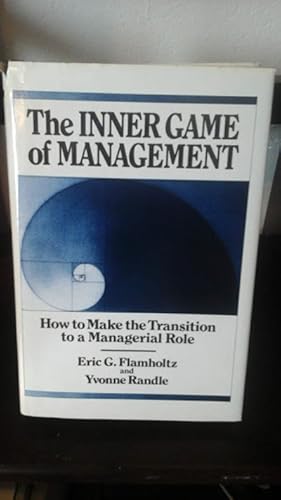 Seller image for Inner Game of Management : How to Make the Transition to a Managerial Role for sale by Stone Soup Books Inc