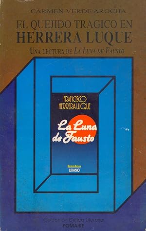 Immagine del venditore per El Quejido Trgico En Herrera Luque: Una Lectura De La Luna De Fausto (Coleccin Critica Literaria) (Spanish Edition) venduto da Von Kickblanc