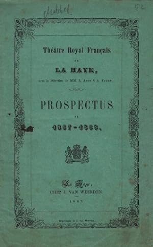 Théâtre Royal Français de La Haye sous la direction de MM. L. Jahn & A. Faubel. Prospectus de 186...
