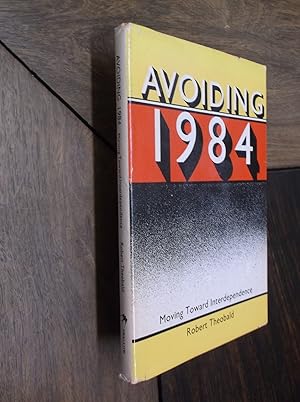 Avoiding 1984, Moving Toward Interdependence