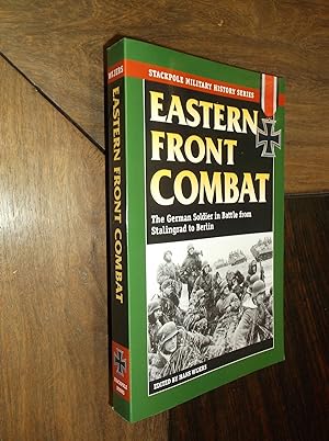 Seller image for Eastern Front Combat: The German Soldier in Battle from Stalingrad to Berlin for sale by Barker Books & Vintage
