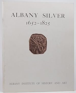 Albany Silver 1652-1825 / Catalog of an Exhibition of Albany Silver 1652-1825: March 15-May 1, 1964
