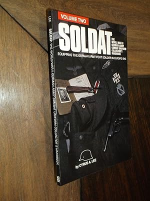 Seller image for Soldat, Vol. 2: The World War II German Army Combat Uniform Collector's Handbook: Equipping the German Army Foot Soldier in Europe, 1943 for sale by Barker Books & Vintage