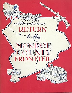 Imagen del vendedor de A Bicentennial Return to the Monroe County Frontier: A Guide to the Historic Sites of the Revolutionary Era in Monroe County, Pennsylvania, and Its Museums a la venta por Turn-The-Page Books