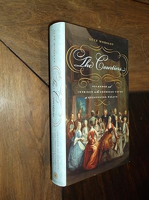 Immagine del venditore per The Courtiers: Splendor and Intrigue in the Georgian Court at Kensington Palace venduto da Barker Books & Vintage