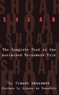 Imagen del vendedor de Shoah: The Complete Text of the Acclaimed Holocaust Film (Paperback or Softback) a la venta por BargainBookStores