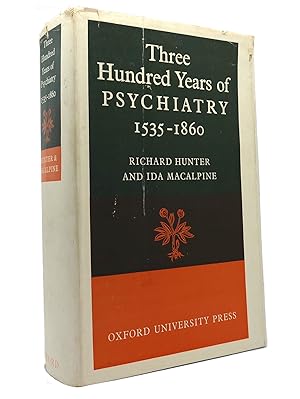 THREE HUNDRED YEARS OF PSYCHIATRY 1535-1860