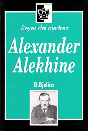 Imagen del vendedor de Alexander Alekhine (Reyes Del Ajedrez) (Spanish Edition) a la venta por Von Kickblanc