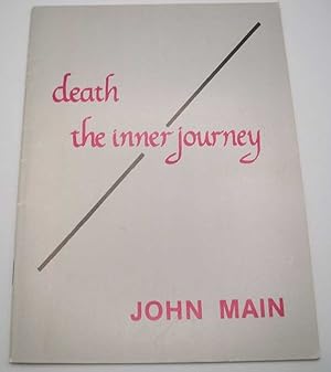 Image du vendeur pour Death the Inner Journey: A Talk Given at the Fourth International Seminar on Terminal Care, Montreal, on October 6, 1982 mis en vente par Easy Chair Books