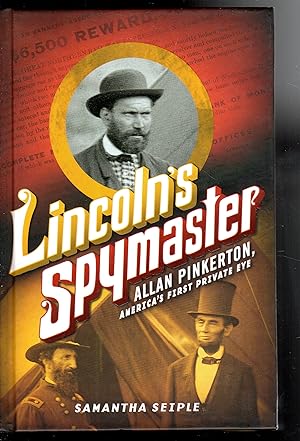 Seller image for Lincoln's Spymaster Allen Pinkerton Americas First Private Eye for sale by The Sun Also Rises