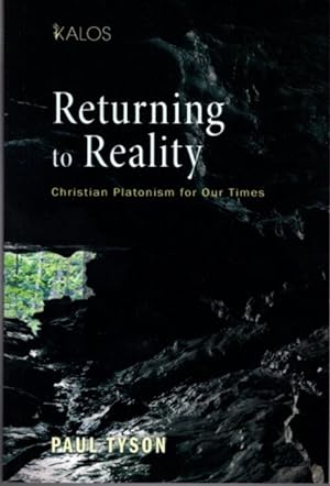 Seller image for RETURNING TO REALITY: Christian Platonism for Our Times for sale by By The Way Books