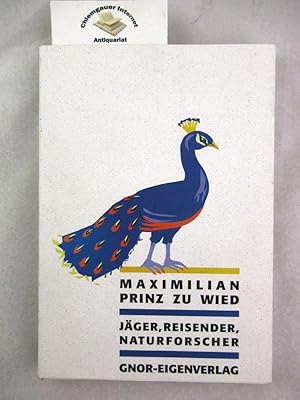 Bild des Verkufers fr Maximilian Prinz zu Wied : Jger, Reisender, Naturforscher. Gesellschaft fr Naturschutz und Ornithologie Rheinland-Pfalz e.V. (GNOR), Landau / Fauna und Flora in Rheinland-Pfalz / Beiheft ; 17 zum Verkauf von Chiemgauer Internet Antiquariat GbR