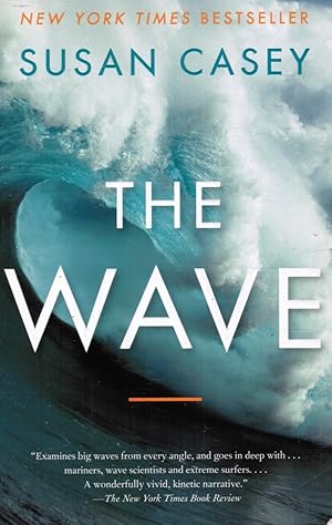 The Wave: in Pursuit of the Rogues, Freaks, and Giants of the Ocean