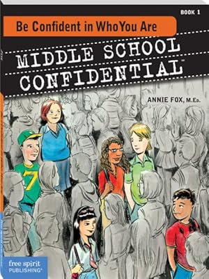 Seller image for Middle School Confidential : Be Confident in Who You Are for sale by GreatBookPrices