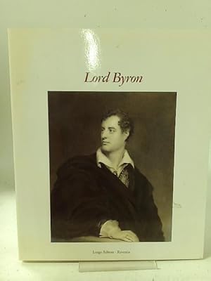 Image du vendeur pour Lord Byron: [catalogo della mostra a Ravenna, Biblioteca classense, 1988] (Interventi classensi) mis en vente par World of Rare Books