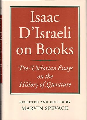 Seller image for Isaac D'Israeli on Books: Pre-Victorian Essays on the History of Literature for sale by Kenneth Mallory Bookseller ABAA
