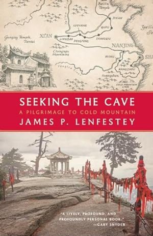 Imagen del vendedor de Seeking the Cave : A Pilgrimage to Cold Mountain a la venta por GreatBookPrices
